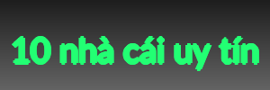 10 nhà cái uy tín